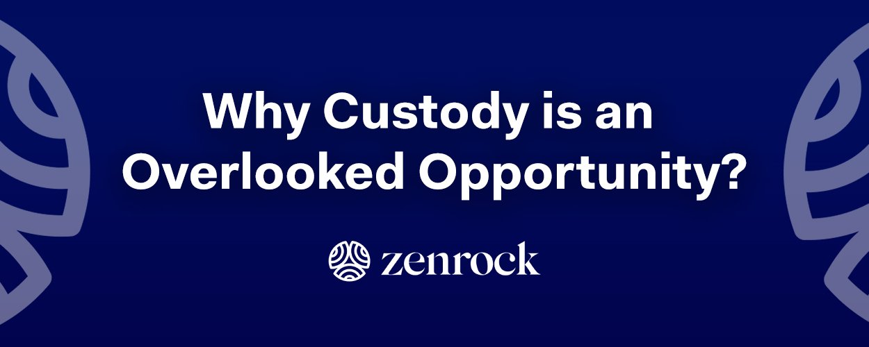 Turning Custody From a Cost to a Revenue Opportunity